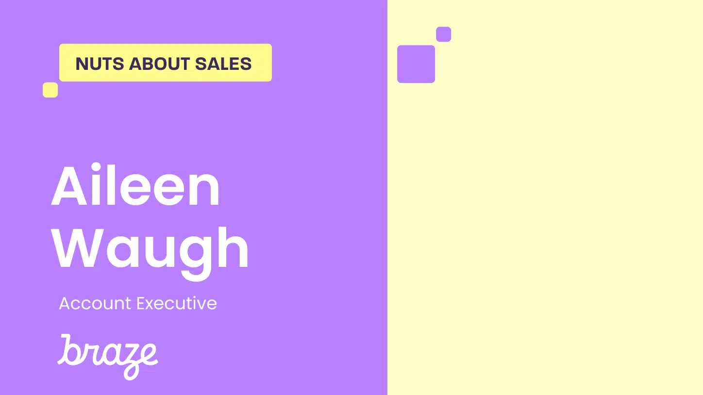 Nuts About Sales-Aileen Waugh, AE at Braze