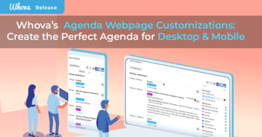 Whova's New Agenda Webpage Customizations: Create the Perfect Agenda for Desktop and Mobile