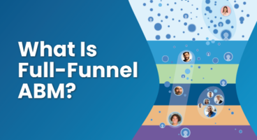 What Is Full-Funnel ABM?