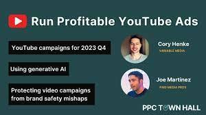 How to run profitable YouTube campaigns in Q4 2023 | PPC Town Hall 77