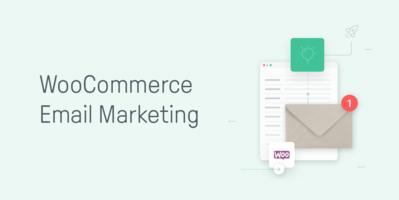 7 WooCommerce Email Marketing Tips for Increasing Revenue
