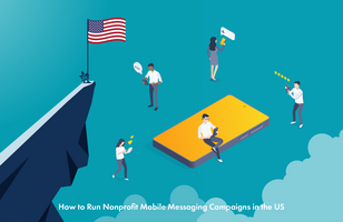How to Run Nonprofit Mobile Messaging Campaigns in the US