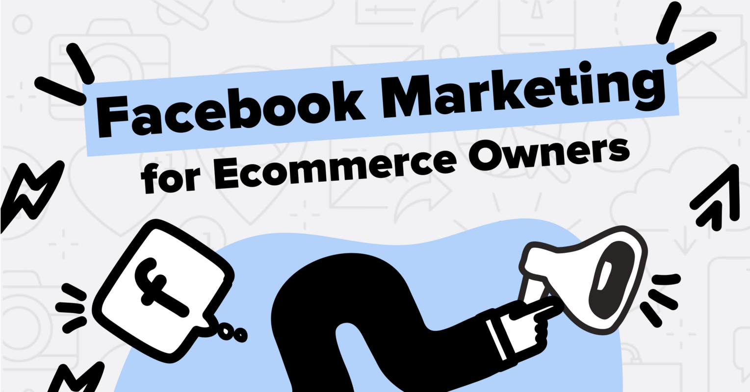 10 Facebook Marketing Tips for eCommerce Owners
