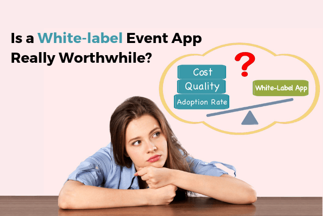 Is a White-Label Event App Really Worthwhile?