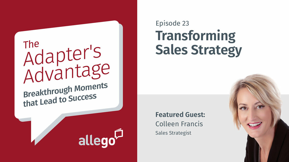 The Adapter's Advantage: Colleen Francis Talks Sales Strategy
