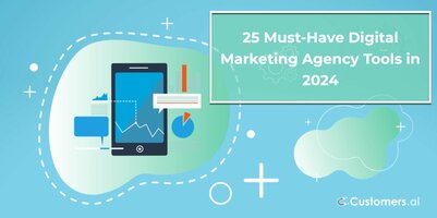 25 Must-Have Digital Marketing Agency Tools in 2024