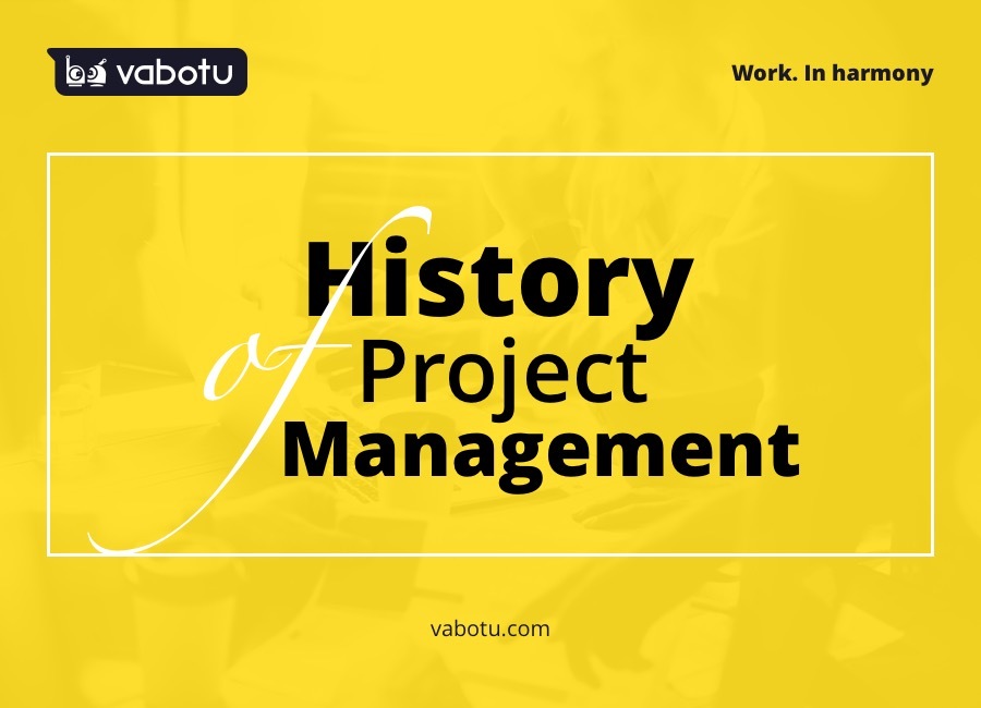 A Brief History of Project Management