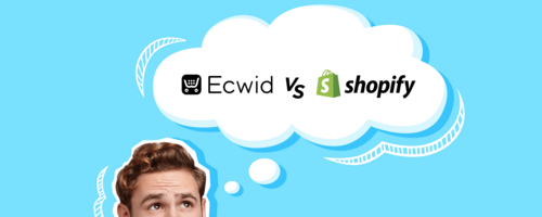 Ecwid vs. Shopify: Fancy a Free Shopify Alternative? [Comparison Table]
