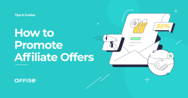 A Guide to Affiliate Offer Promotion