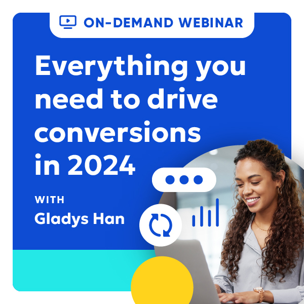 Everything you need to drive conversions in 2024