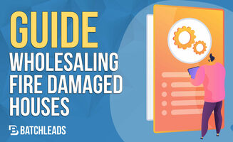 Guide to Wholesaling Fire Damaged Houses
