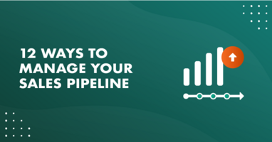 12 Ways To Manage Your Sales Pipeline