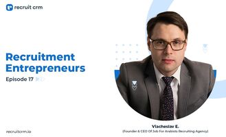 Recruitment Entrepreneurs- Episode 17- Ft Viacheslav Eliseev
