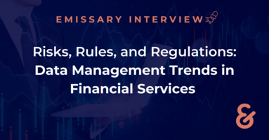 Risks, Rules, and Regulations: Data Management Trends in Financial Services