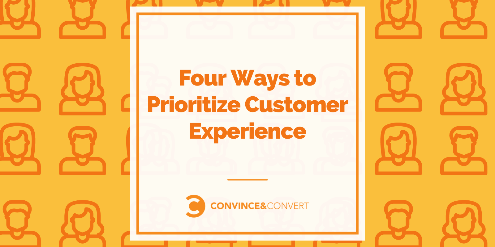 Four Ways to Prioritize Customer Experience