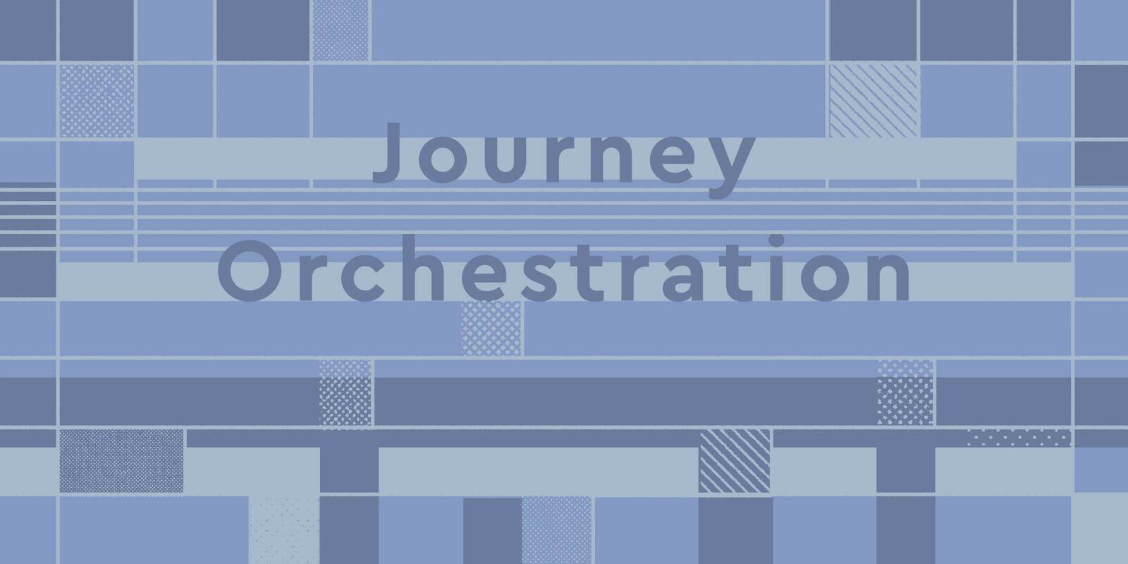 Conducting a Seamless Experience: The Power of Customer Journey Orchestration 