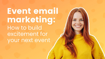 Event email marketing: How to build excitement for your next event