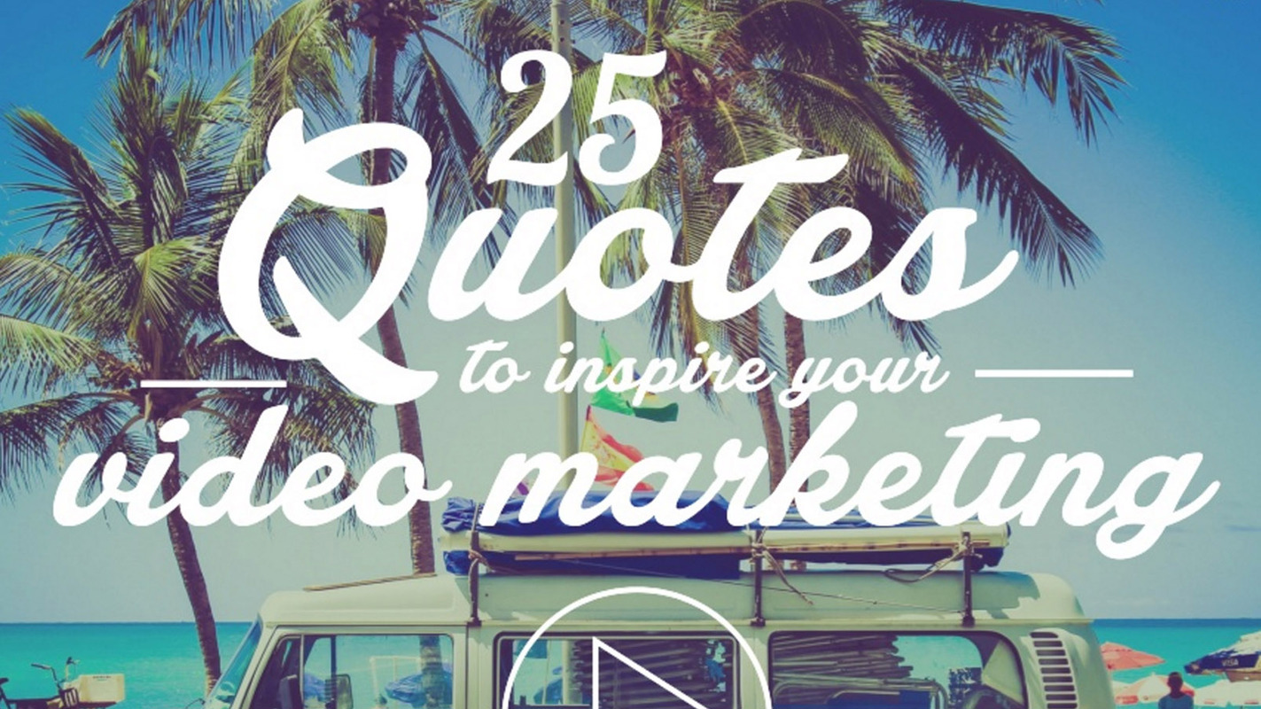 25 Quotes to Inspire Your Video Marketing [SlideShare]