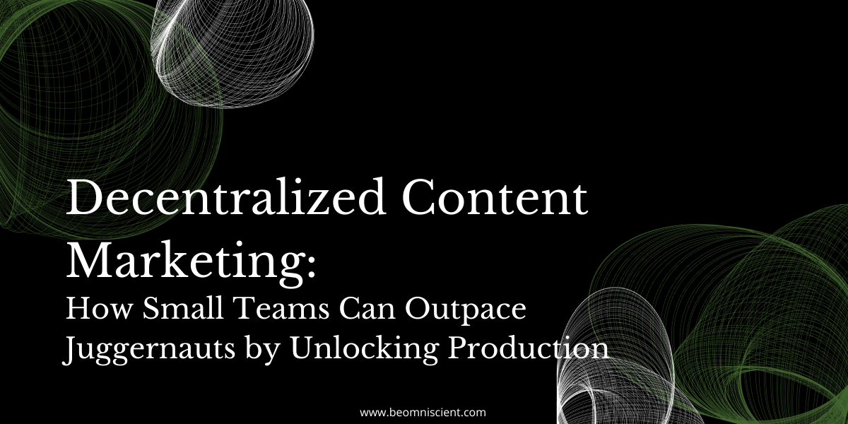 Blogging is Losing Power: Introducing Decentralized Content Marketing