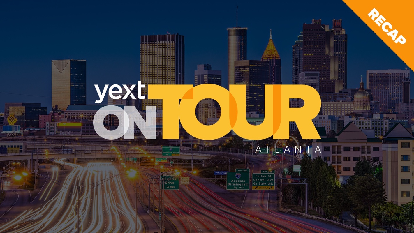 Yext on Tour Recap: Atlanta