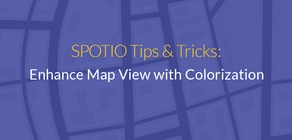 SPOTIO Tips & Tricks: Enhance Map View with Colorization