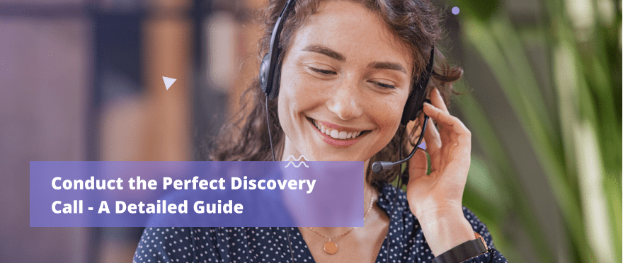 A Detailed Guide to Conduct Your SaaS Discovery Calls