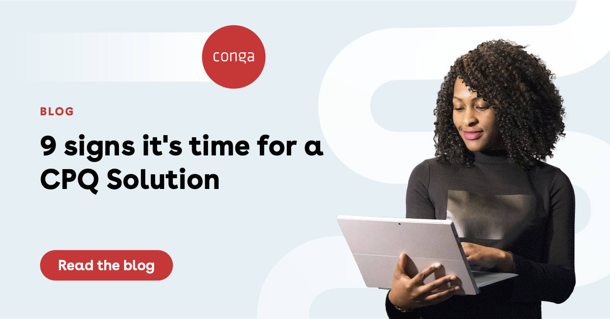 9 signs it's time for a CPQ solution