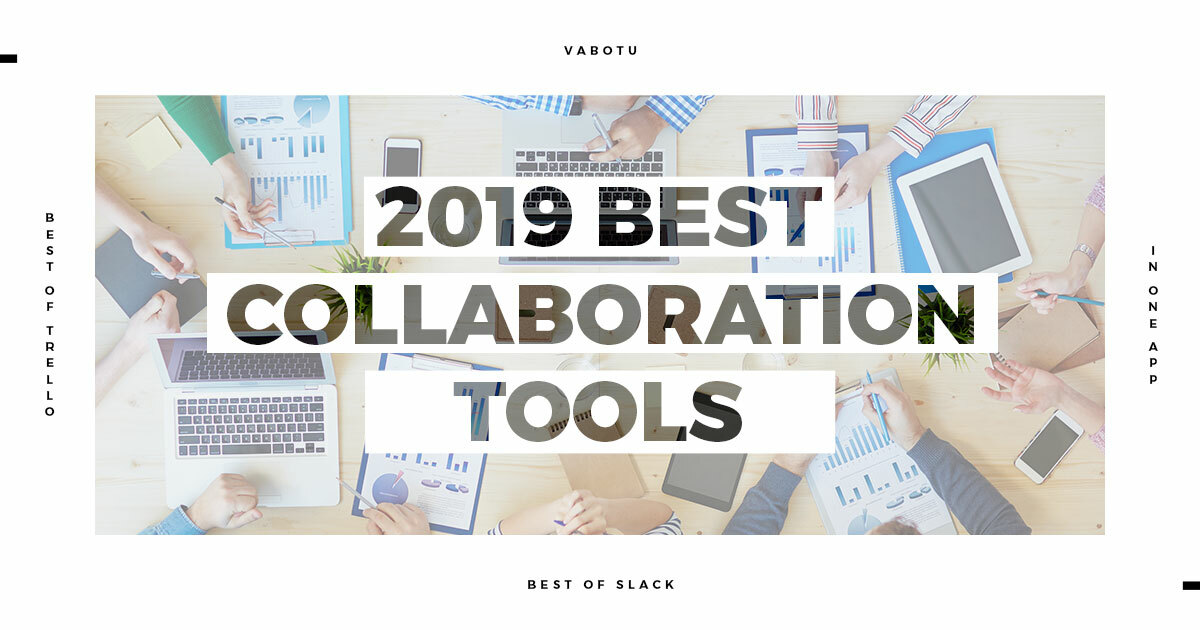 The Best Online Collaboration Tools for 2019 