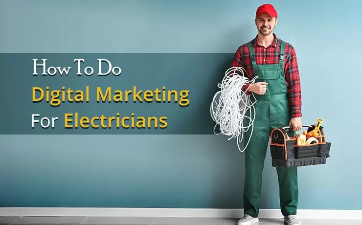 How To Do Digital Marketing For Electricians