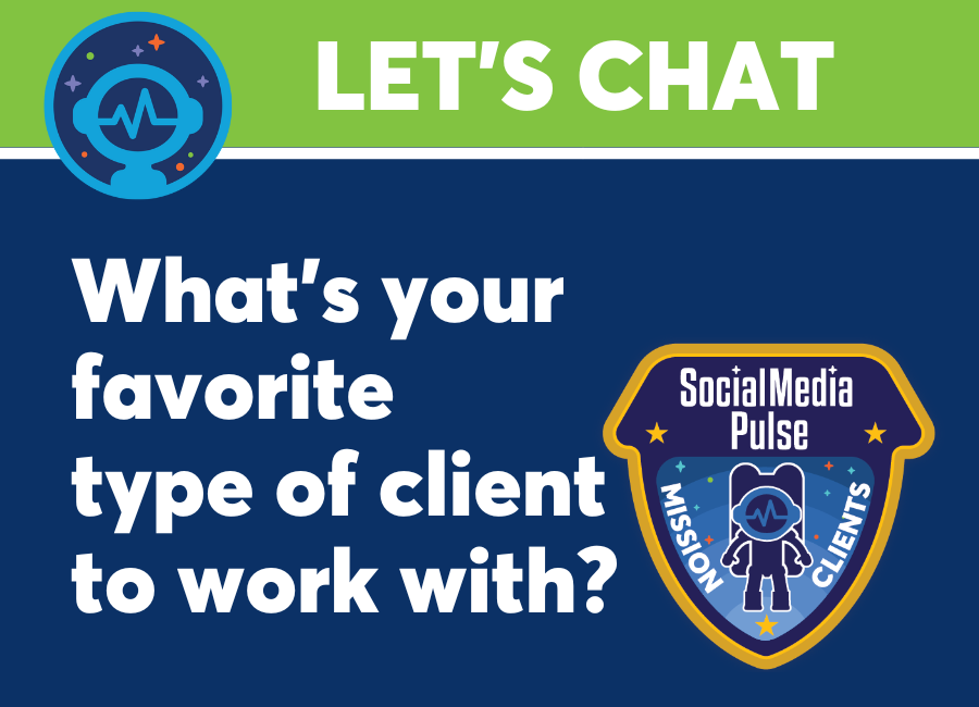 Let's Chat: What's your favorite type of client to work with?