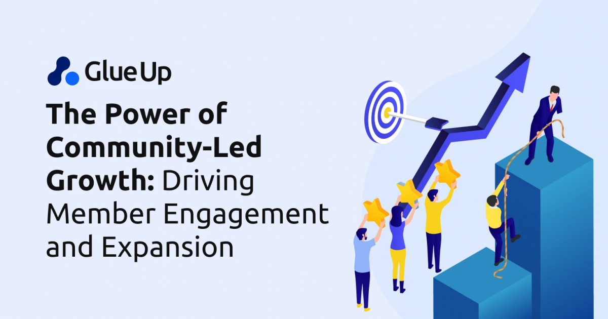 The Power of Community-Led Growth: Driving Member Engagement and Expansion