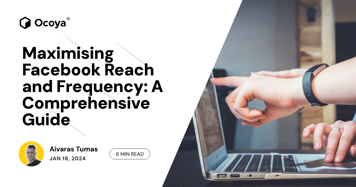 Maximising Facebook Reach and Frequency: A Comprehensive Guide