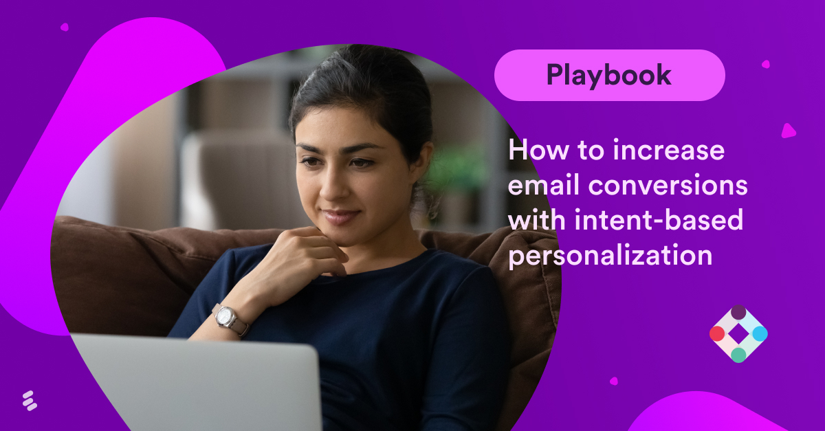 How to increase email conversions with intent-based personalization [Playbook]
