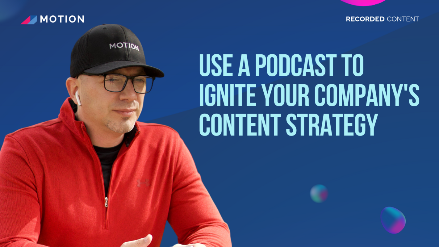 Use a podcast to ignite your company's content strategy with Tristan Pelligrino