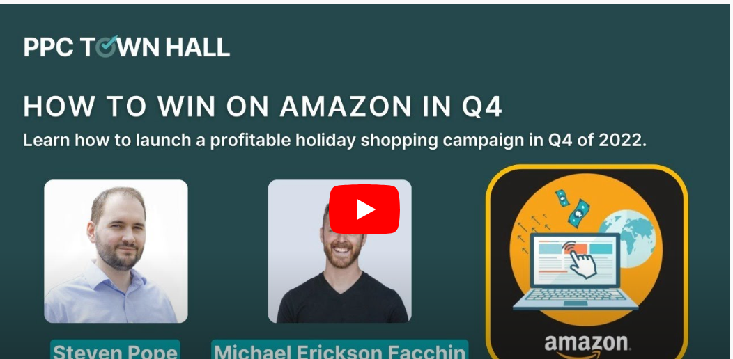 Amazon PPC: How to launch a profitable holiday shopping campaign in Q4 2022 | PPC Town Hall 64