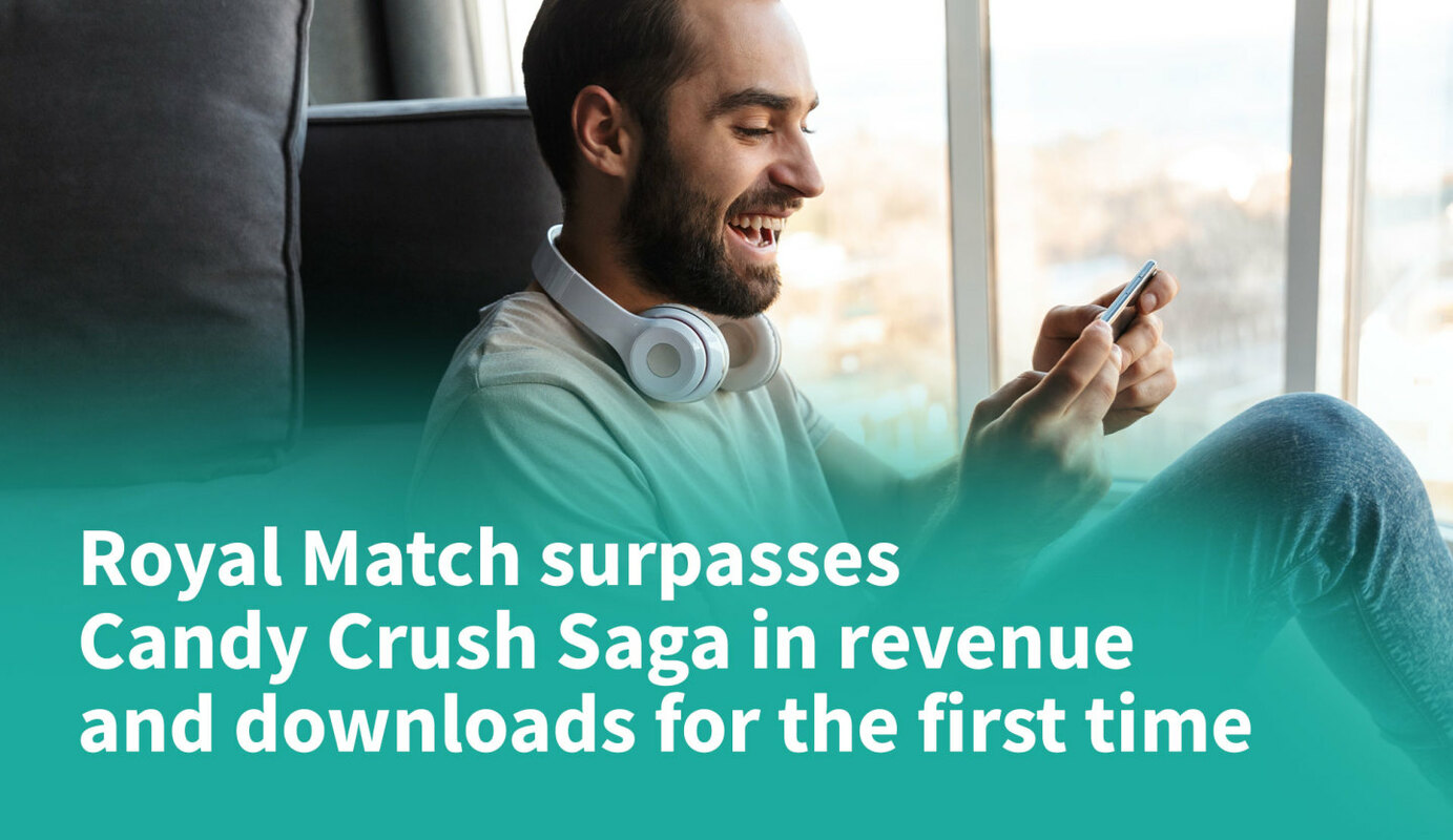 Royal Match surpasses Candy Crush: Mobile gaming upset