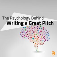 The Psychology Behind Writing a Great Pitch
