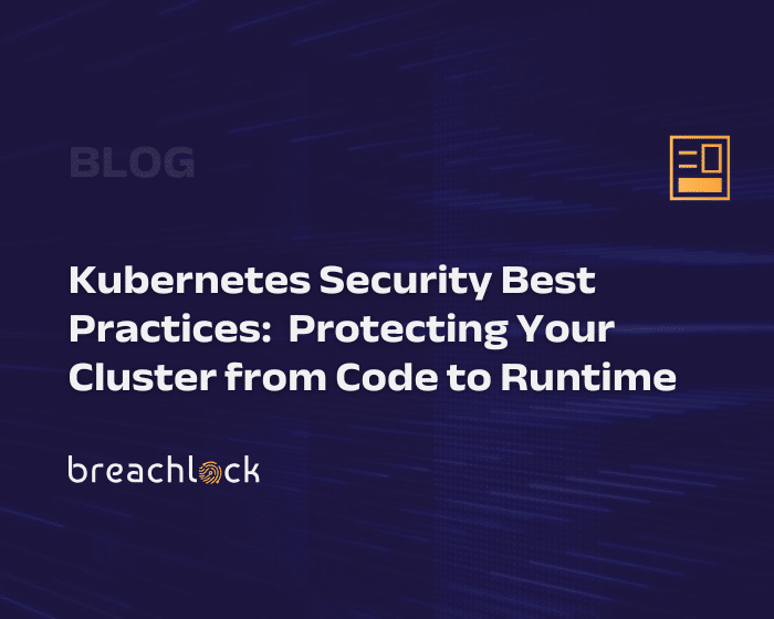 Kubernetes Security Best Practices: Protecting Your Cluster from Code to Runtime