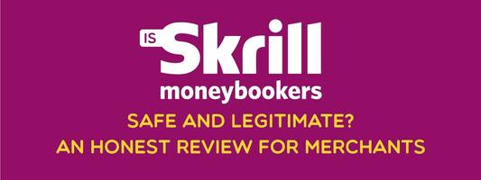 Is Skrill Safe and Legitimate? An Honest Review for Merchants