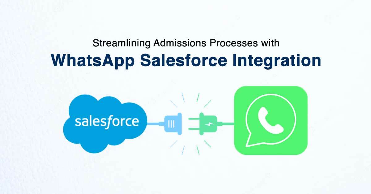 Streamlining Admissions Processes with WhatsApp Salesforce Integration