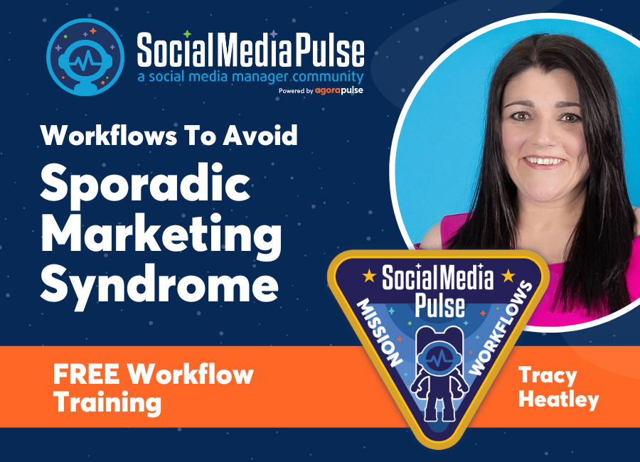 Workflows To Avoid "Sporadic Marketing Syndrome" (Tracy Heatley)