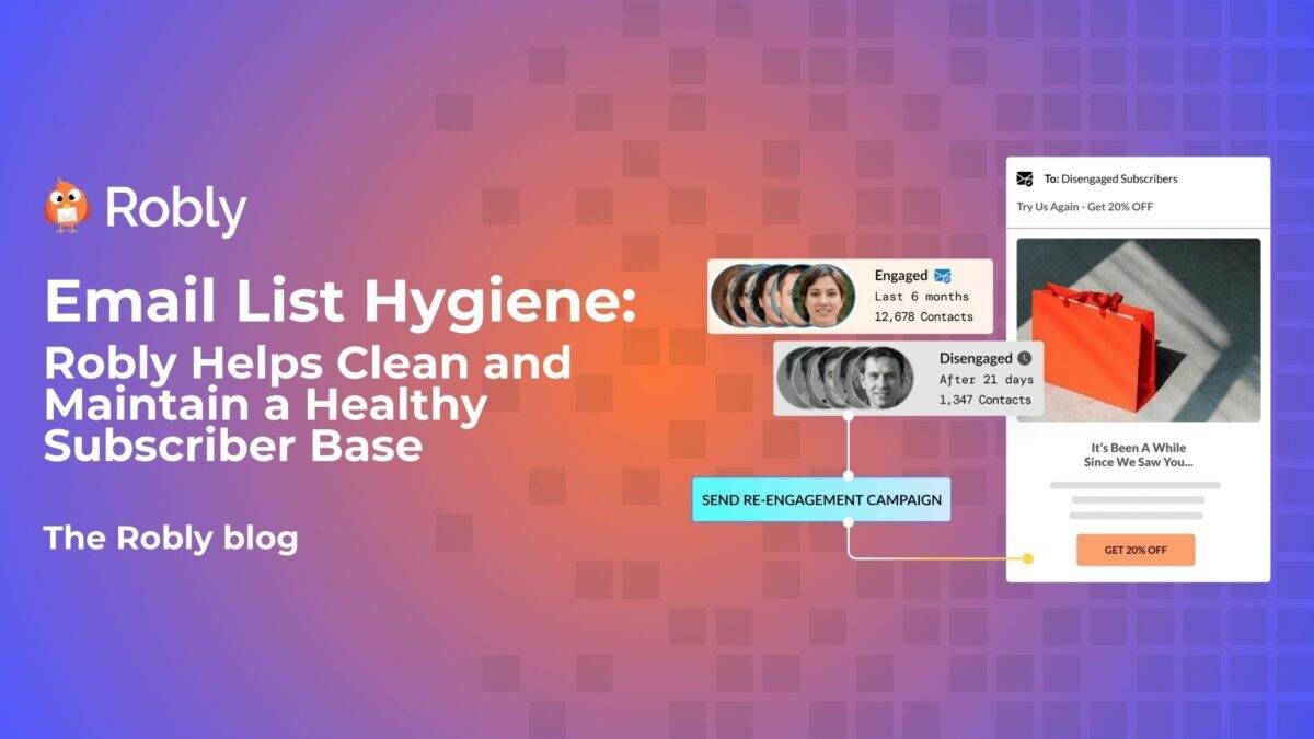 Email List Hygiene: How Robly Helps Clean and Maintain a Healthy Subscriber Base