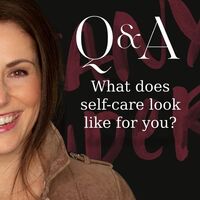 Q&A: What does self-care look like for you?