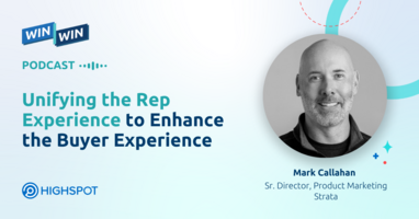 Episode 65: Unifying the Rep Experience to Enhance the Buyer Experience