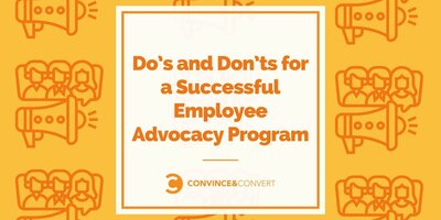 Do's and Don'ts for a Successful Employee Advocacy Program