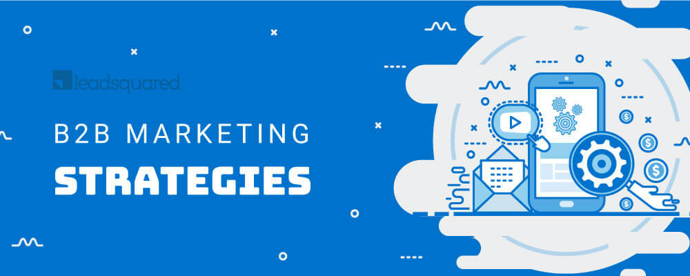 5 B2B Marketing Strategies to Embrace in 2022