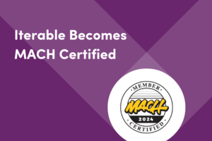 Iterable Becomes MACH Certified