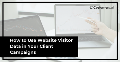 How to Use Website Visitor Data in Your Client Campaigns