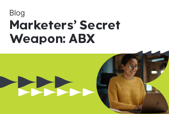Even Covid Couldn't Stop B2B Marketers. Their Secret Weapon? ABX. 