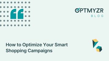 How to Optimize Your Smart Shopping Campaigns